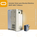 Variador de Frecuencia Híbrido / Controlador Solar para bomba de 40HP de voltaje 440V Trifásico