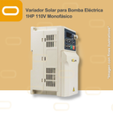 Variador Solar para Bomba Eléctrica de 1HP de voltaje 110V Monofásico
