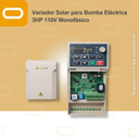 Variador Solar para Bomba Eléctrica de 3HP de voltaje 110V Monofásico