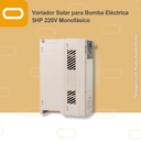 Variador Solar para Bomba Eléctrica de 5HP de voltaje 220V Monofásico