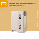 Variador Solar para Bomba Eléctrica de 15HP de voltaje 220V Trifásico
