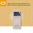 Sistema Solar para Bomba Eléctrica con VDF de 10HP de voltaje 220V Monofásico