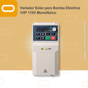 [SU100D-1S-0.75G] Variador Solar para Bomba Eléctrica de 1HP de voltaje 110V Monofásico