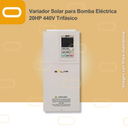 [SU100D-T3-015G/018P] Variador Solar para Bomba Eléctrica de 20HP de voltaje 440V Trifásico